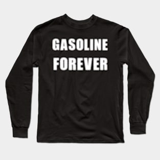 Gasoline Forever Long Sleeve T-Shirt